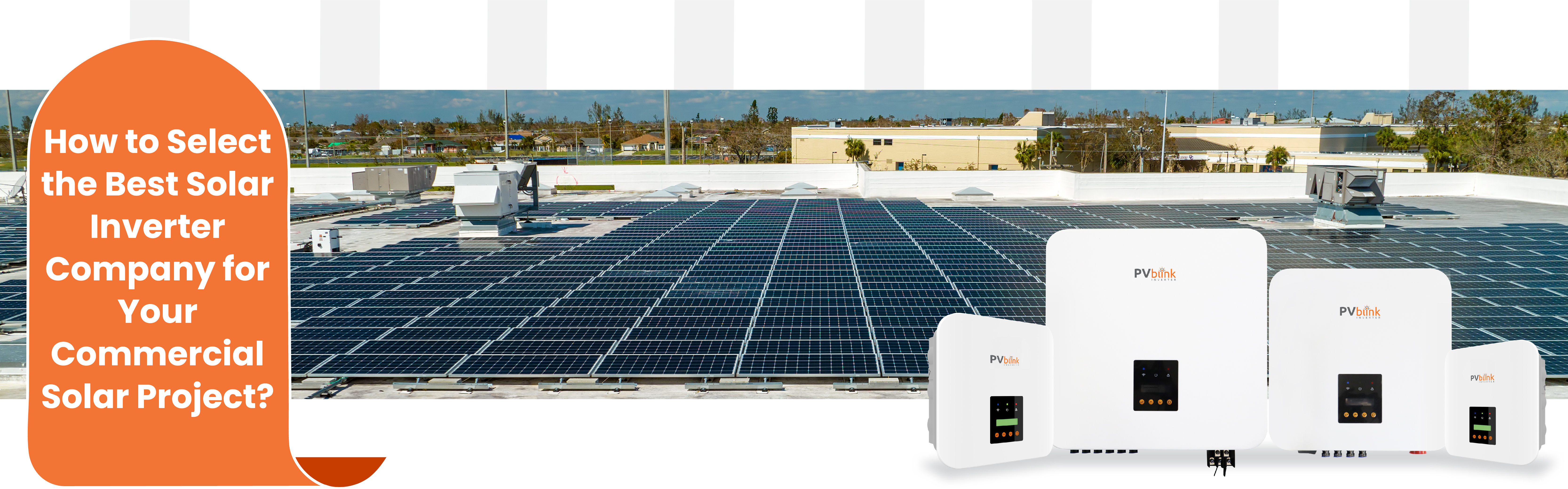 PVblink -  How to Select the Best Solar Inverter Company for Your Commercial Solar Project?